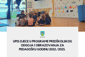 Upis djece u programe predškolskog odgoja i obrazovanja za pedagošku godinu 2022./2023. na području Grada Kutjeva
